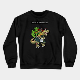 Clanosaurus Rex MacALPINEsaurus rex Plaid GilliesMacAlpine Scotland Ireland Family Tartan Crewneck Sweatshirt